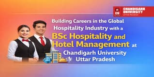 Building Careers in the Global Hospitality Industry with a B.Sc. Hospitality & Hotel Management at Chandigarh University, Uttar Pradesh